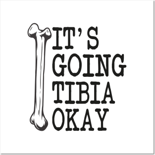 Funny Nurse Doctor Pun Joke It's Going Tibia Okay Posters and Art